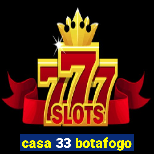 casa 33 botafogo